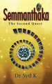 Semmanthaka: The Second Quest by Dr Syd K 9789386407337