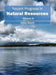 Recent Progress in Natural Resources: Volume IV by Stacy Keach 9781632395450