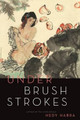 Under Brushstrokes by Hedy Habra 9781941209233