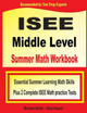 ISEE Middle Level Summer Math Workbook: Essential Summer Learning Math Skills plus Two Complete ISEE Middle Level Math Practice Tests by Michael Smith 9781646129706
