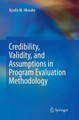 Credibility, Validity, and Assumptions in Program Evaluation Methodology by Apollo M. Nkwake 9783319344645