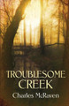 Troublesome Creek by Charles McRaven 9781613095522