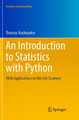 An Introduction to Statistics with Python: With Applications in the Life Sciences by Thomas Haslwanter 9783319803234