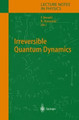 Irreversible Quantum Dynamics by Fabio Benatti 9783540402237
