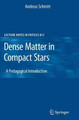 Dense Matter in Compact Stars: A Pedagogical Introduction by Andreas Schmitt 9783642128653