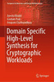 Domain Specific High-Level Synthesis for Cryptographic Workloads by Ayesha Khalid 9789811010699