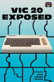 VIC 20 Exposed by John Vander Reyden 9781789825855