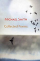Collected Poems by Michael Smith 9781848610538
