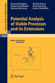 Potential Analysis of Stable Processes and its Extensions by Piotr Graczyk 9783642021404