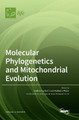 Molecular Phylogenetics and Mitochondrial Evolution by Andrea Luchetti 9783036533063