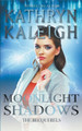 Moonlight Shadows by Kathryn Kaleigh 9798201814663