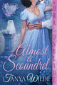 Almost a Scoundrel by Tanya Wilde 9781960184351