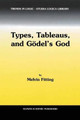Types, Tableaus, and Goedel's God by M. Fitting 9781402006043