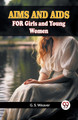 Aims And Aids For Girls And Young Women by G S Weaver 9789359953571