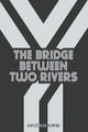 The Bridge Between Two Rivers by Ahnzerah Hawke 9781737254447