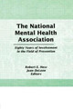 The National Mental Health Association: Eighty Years of Involvement in the Field of Prevention by Robert E Hess