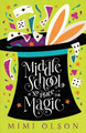 Middle School is No Place for Magic by Mimi Olson 9781956697155