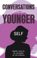 Conversations with My Younger Self by Arlene Bice 9798223678397