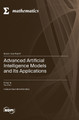 Advanced Artificial Intelligence Models and Its Applications by Tao Zhou 9783036591322