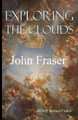 Exploring the Clouds by John Fraser 9781910301906