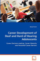 Career Development of Deaf and Hard of Hearing Adolescents by Renee Punch 9783639025576
