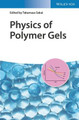 Physics of Polymer Gels by Takamasa Sakai