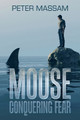 Moose Conquering Fear by Peter Massam 9781982286286