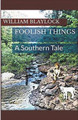Foolish Things: A Southern Tale by William Blaylock 9781393309161
