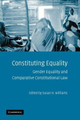 Constituting Equality: Gender Equality and Comparative Constitutional Law by Susan H. Williams 9781107403178