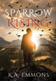 Sparrow Rising by K a Emmons 9781734014679