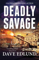Deadly Savage by Dave Edlund 9781611531619