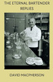 The Eternal Bartender Replies by David MacPherson 9798227644916
