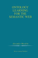 Ontology Learning for the Semantic Web by Alexander Maedche 9781461353072