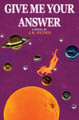 Give Me Your Answer by J K Petrie 9798330205202