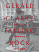 Gerald Clarke: Falling Rock by David Evans Frantz