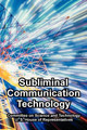 Subliminal Communication Technology by Committee on Science and Technology 9781410225900