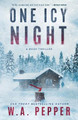 One Icy Night by W A Pepper 9781958011096