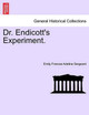 Dr. Endicott's Experiment. by Emily Frances Adeline Sergeant 9781241213367