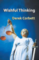 Wishful Thinking by Derek Corbett 9781907335983