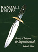 Randall Knives: Rare, Unique, & Experimental by Robert E. Hunt 9781596522176