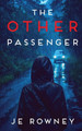 The Other Passenger by J E Rowney 9781739689988