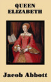 Queen Elizabeth by Jacob Abbott 9781515420446