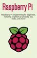 Raspberry Pi: Raspberry Pi programming for beginners, including Raspberry Pi projects, tips, tricks, and more! by Craig Newport 9781761032592