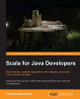 Scala for Java Developers by Thomas Alexandre 9781783283637