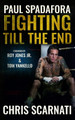 Paul Spadafora: Fighting Till the End by Chris Scarnati 9781647380915