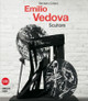 Emilio Vedova: Scultore Germano Celant 9788857206967