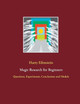 Magic Research for Beginners: Questions, Experiments, Conclusions and Models by Harry Eilenstein 9783754312650