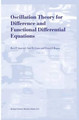 Oscillation Theory for Difference and Functional Differential Equations by R.P. Agarwal 9789048154470