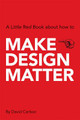 Make Design Matter by David Carlson