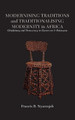 Modernising Traditions and Traditionalising Modernity in Africa. Chieftaincy and Democracy in Cameroon and Botswana by Francis B Nyamnjoh 9789956762071
